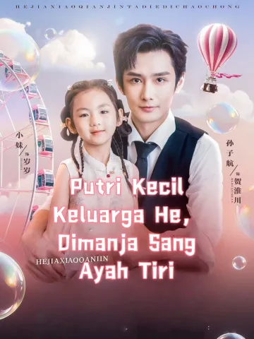 Putri Kecil Keluarga He, Dimanja Sang Ayah Tiri